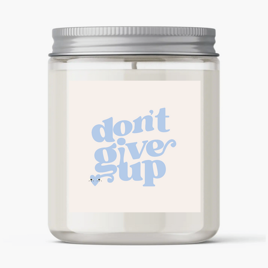 Don't Give Up Scented Candle